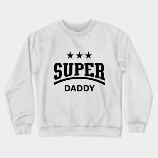 Super Daddy (Black) Crewneck Sweatshirt